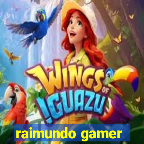 raimundo gamer